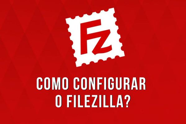 Como Configurar o FileZilla